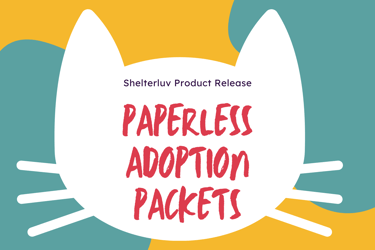 New Feature: Paperless Adoption Packets!