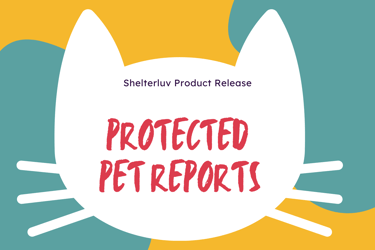 New Feature: Protected Pet Reports!