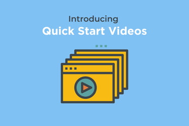 New Feature: Quick Start Videos!